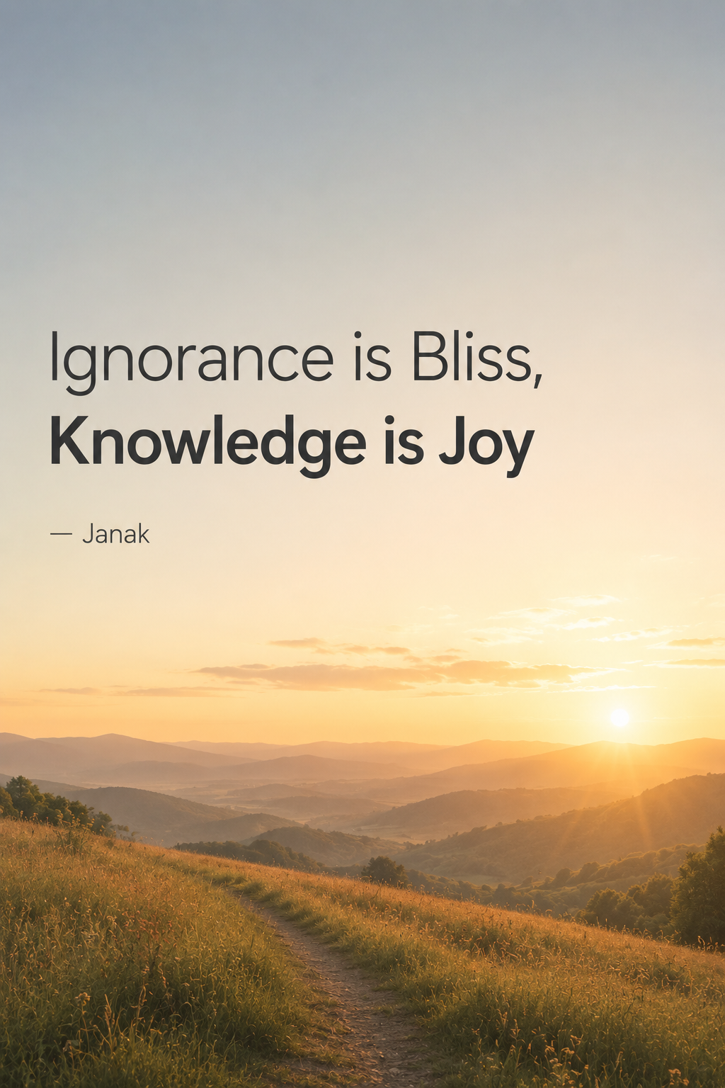 Ignorance Is Bliss, Knowledge Is Joy